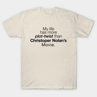 My life like Christoper Nolan's Movie T-Shirt